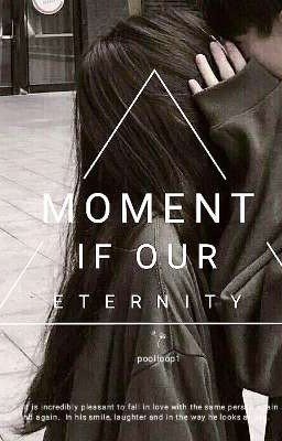 Moment of our eternity/Момент нашей вечности