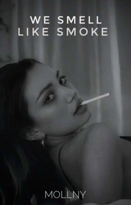 Мы пахнем дымом/ We smell like smoke