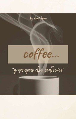 coffee...