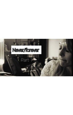 Never/Forever