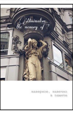 Minimalism: the memory of? 