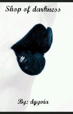 Магазинчик тьмы или кукольные губы