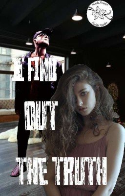 I FIND OUT THE TRUTH