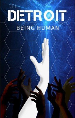 DETROIT: Being Human  / ДЕТРОЙТ: Быть человеком