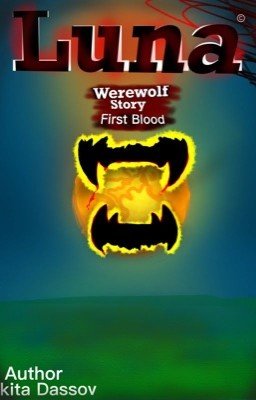 Luna: Werewolf Story. First Blood