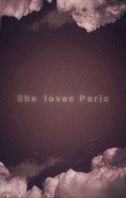 She loves Paris.