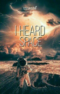 I heard space