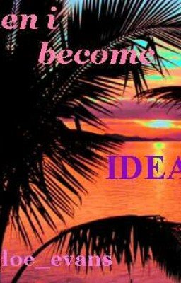 °|WHEN I BECOME IDEAL|°