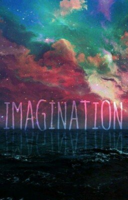 Imagination.