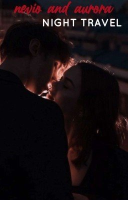 Night travel | [Невио&Аврора] ✔️