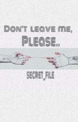 Не покидай меня, пожалуйста.. / Don't leave me, please..