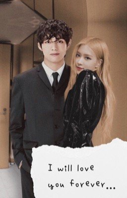 I will love you forever... | Я буду любить тебя всегда...