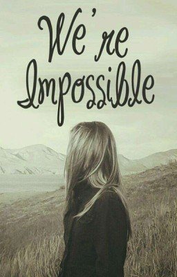 We're Impossible 