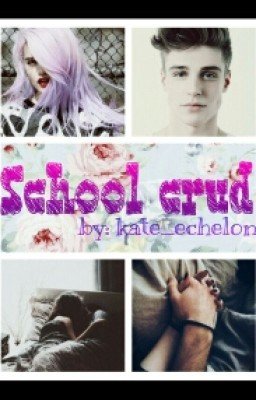 School crud. (школьный подонок)