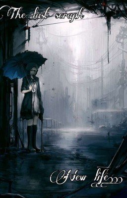 [РЕДАКТИРУЕТСЯ]Последний серафим. Новая жизнь...