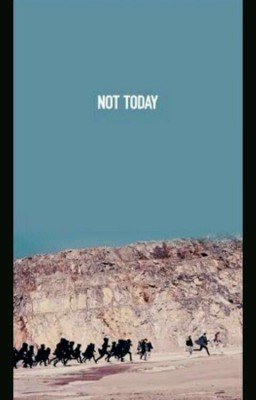 Not Today 