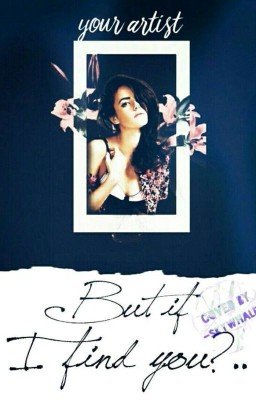 А если я найду тебя?..