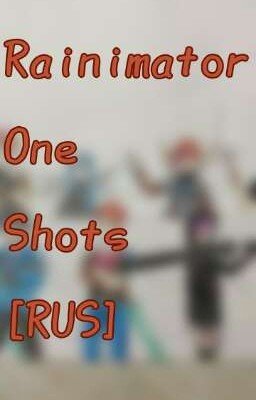 Rainimator One Shots [RUS]