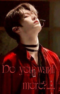 🔞Do you want more?......🔞(ХёнХо)