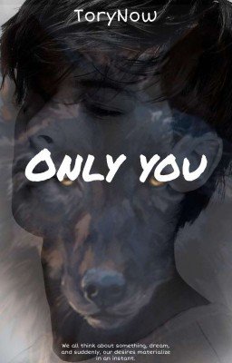 Only you