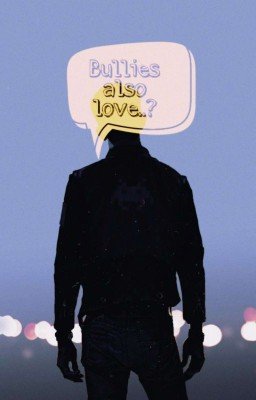 Bullies also Love..?