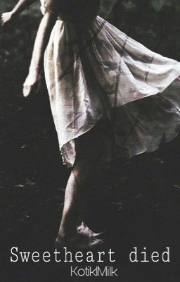 Sweetheart died/Милая умерла