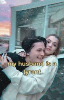 My husband is a tyrant