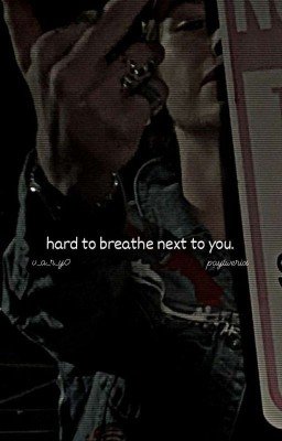 hard to breathe next to you.||story payton moormeier