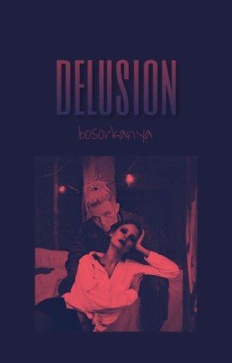 D E L U S I O N