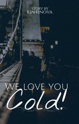 Мы любим тебя, Колд! [ЗАМОРОЖЕНО]