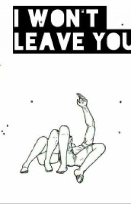 I Won't leave you