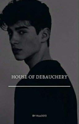 House of debauchery/Дом Разврата