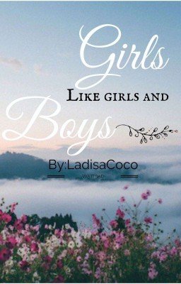 Girls like girls and boys.