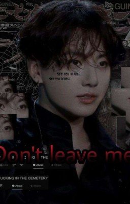 Don't leave me
