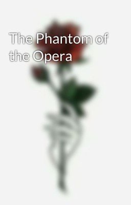 The Phantom of the Opera