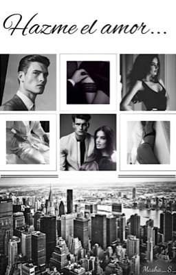 Hazme el amor / Заставь меня полюбить