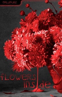 Flowers inside