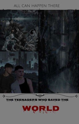 The teenagers who saved the world