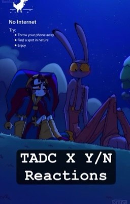 🎪TADC x Y/N Reactions💾