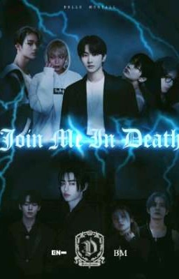 Join me in death