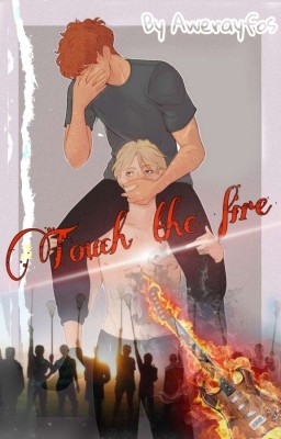 Touch the fire