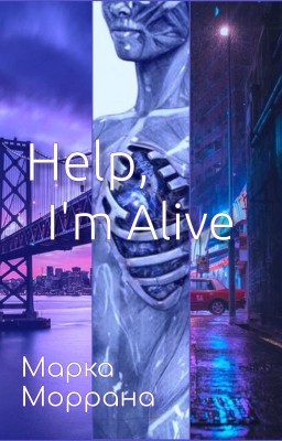 Help, I'm Alive