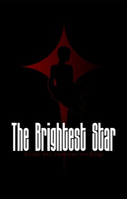The Brightest Star: It's like love, but more terrifying.