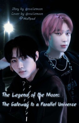 The Legend Of the Moon: The Gateway to a Parallel Universe