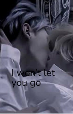 I won't let you go