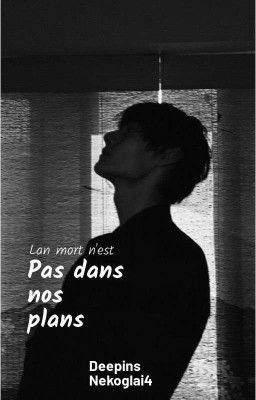 La mort n'est pas dans nos plans