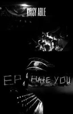 EP;PP: Hate you