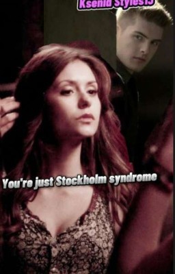 You're just Stockholm syndrome