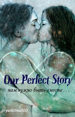 Our perfect story