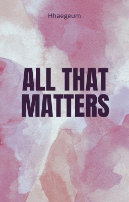 All That Matters